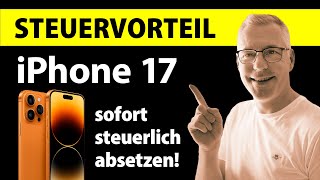 iPhone 17 (pro) Steuervorteil I Steuerberater erklärt