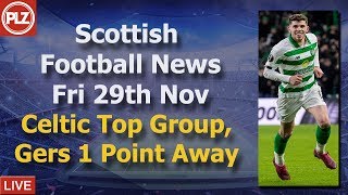 Celtic Top, Gers Need A Point – Friday 29th November – PLZ Scottish Bulletin