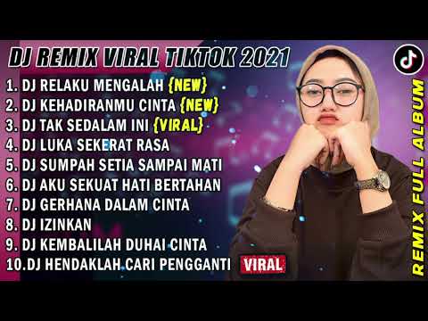 DJ SLOW 2021 NONSTOP - DJ RELAKU MENGALAH | DJ KEHADIRANMU BUATKU MERASA LENGKAP