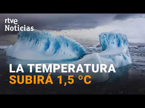 La ONU asume que el calentamiento global superará los 1,5 ºC, pero ve aún posible revertirlo | RTVE