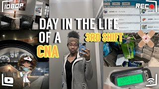 DAY IN THE LIFE OF A CNA | 3RD SHIFT 👩🏽‍⚕️ALEXANDRIA HOPKINS