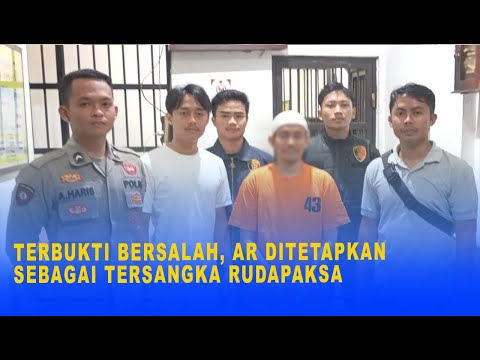 TERBUKTI BERSALAH, AR DITETAPKAN SEBAGAI TERSANGKA RUDAPAKSA