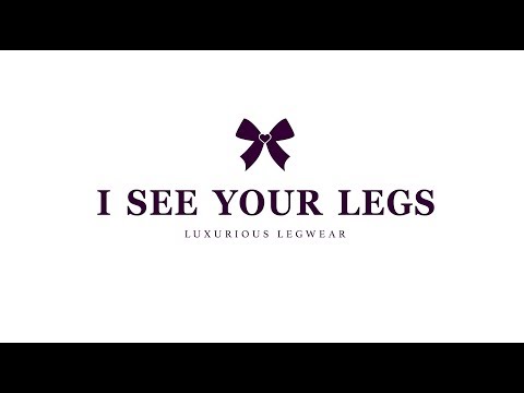 I SEE YOUR LEGS - Explore the sexiness