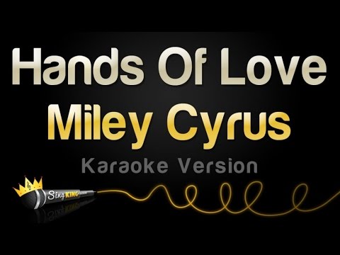 Miley Cyrus – Hands Of Love (Karaoke Version)