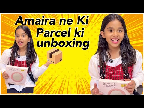 Amaira ne ki parcel ki unboxing #amairagurjar #viralvideo 
