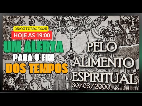 PGM UM ALERTA / PELO ALIMENTO ESPIRITUAL/ HOJE AS 9 HS