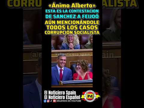 FEIJOÓ le cita a Sánchez al Senado "PARA DECIR LA VERDAD" Y SANCHEZ LE CONTESTA CON:«ÁNIMO ALBERTO»