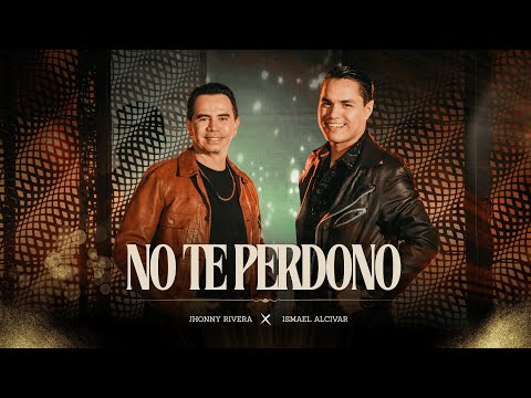 JHONNY RIVERA ❌ ISMAEL ALCIVAR | NO TE PERDONO