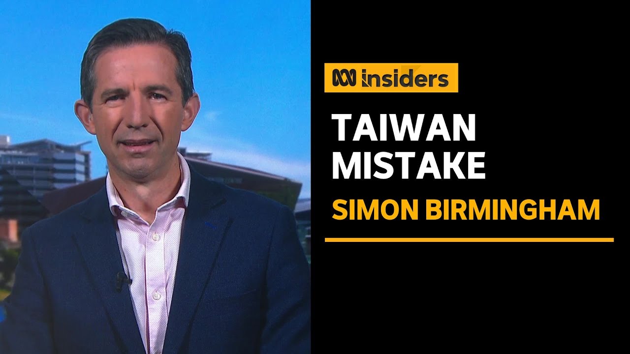 Simon Birmingham: PM made Mistake over Taiwan Comment