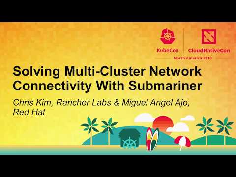 Solving Multi-Cluster Network Connectivity With Submariner