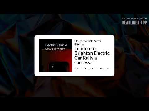 Electric Vehicle News Bitesize - London to Brighton Electric Car Rally a success.