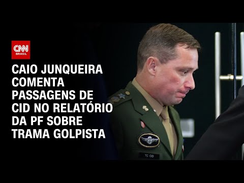 ​Caio Junqueira comenta passagens de Cid no relatório da PF sobre trama golpista | CNN PRIME TIME