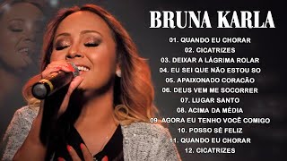 Bruna Karla - AS MELHORES (músicas mais tocadas) - MÚSICA GOSPEL 2025 - CD COMPLETO