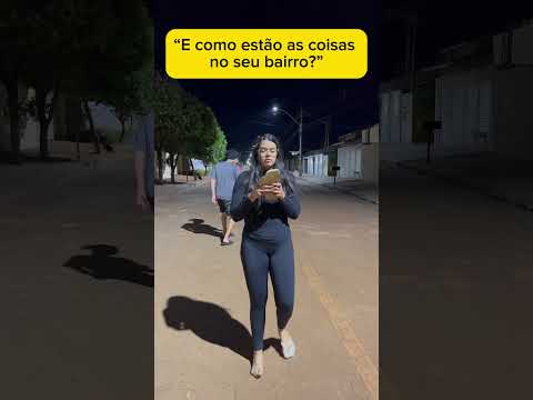 E como estão as coisas no seu bairro???