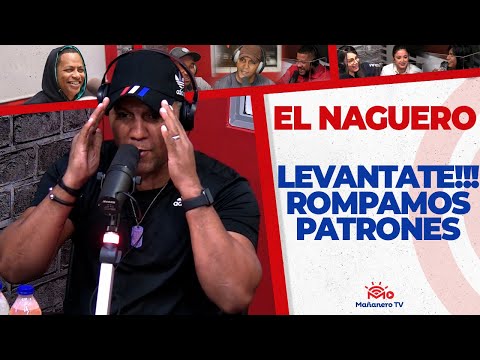 Levantate!!!, Rompamos Patrones | El Naguero