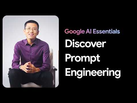 Discover Prompt Engineering | Google AI Essentials