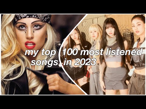 my top 100 most listened songs in 2023