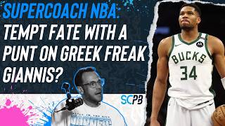 SC Playbook: Supercoach NBA, tempt fate with a punt on Greek Freak Giannis?