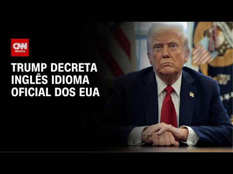 ​Trump assina decreto que torna inglês idioma oficial dos EUA | AGORA CNN