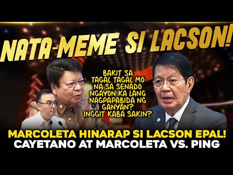 "INGGIT KABA SAKIN LACSON?" MARCOLETA SINUPALPAL SI LACSON! CAYETANO MAY BINULGAR NATAMEME SI LACSON