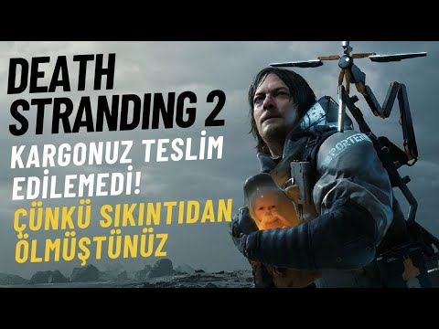 DEATH STRANDING 2: Geldik Evde Bulamadık