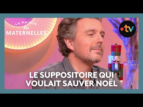 Le suppositoire qui voulait sauver Noël- La Maison des maternelles #LMDM