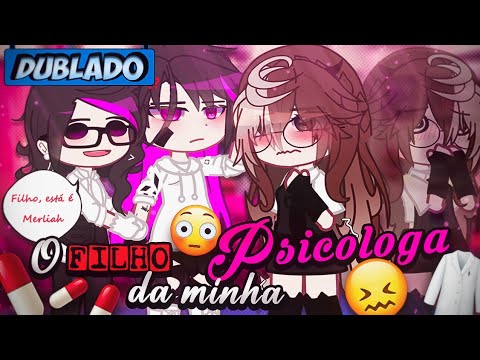 [DUBLADO] O Filho Da Minha.. PSICÓLOGA?! 😵👩‍⚕️ | Mini Filme | Gacha Club