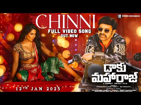 DAAKU MAHARAAJ - Chinni Full Video Song|Chinni Lyrical Video Song|Daaku Maharaaj Songs|DaakuMaharaaj