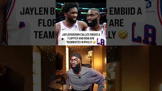 Jaylen Brown called Embiid a flopper two months ago and now are both Philadelphia 76ers