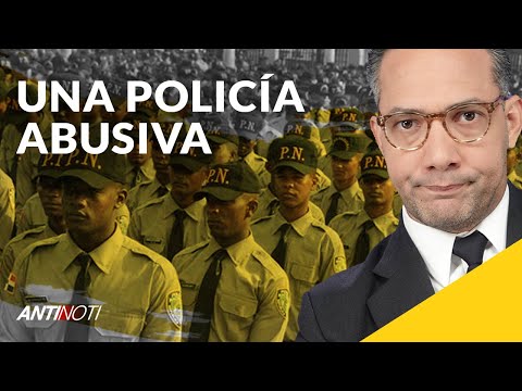 La Población Está Harta De La Policía Nacional [Editorial] | Antnoti