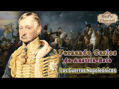 Fernando Carlos de Austria-Este, Un Destacado Militar y Estratega en las Guerra Napoleónicas.