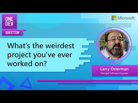 What’s the weirdest project you’ve ever worked on? | One Dev Question with Larry Osterman