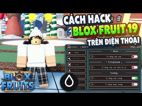 ROBLOX) Cách Hack Blox Fruits 17.3 ANTI BAN 100% : Auto Farm, Farm