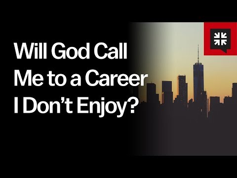 Will God Call Me to a Career I Don’t Enjoy? // Ask Pastor John