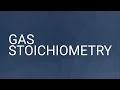 Gas Stoichiometry and Molar Relationships