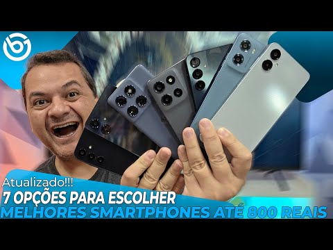 Os MELHORES SMARTPHONES Atรฉ 800 Reais! 7 Modelo Pra Escolher! Tem Atรฉ Tela Amoled e 5G!