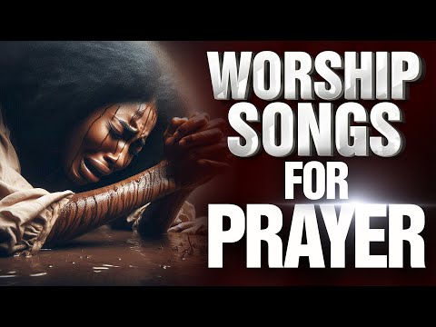 Holy Spirit Carry Deep Praise and Worship Songs For Breakthrough