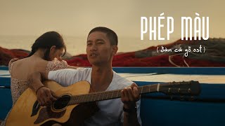 Phép Màu (Đàn cá gỗ OST)
