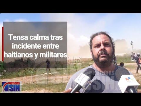 Tensa calma tras incidente entre haitianos y militares