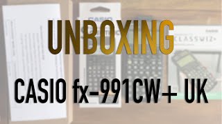 Unboxing - Casio fx-991CW+ UK | #casiocalculator #991CW+