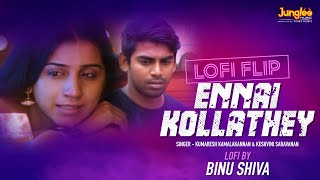 Ennai Kollathey - LoFi Flip | Geethaiyin Raadhai | Ztish | Binu Shiva