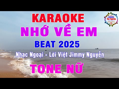 Nhớ Về Em (Nhạc Hoa Lời Việt Jimmy Nguyễn) Karaoke Tone Nữ Beat Phối 2025 || Karaoke Đại Nghiệp