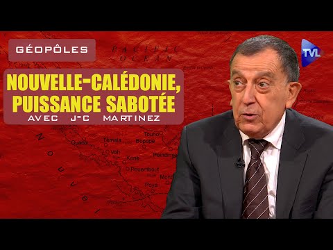 Nouvelle-Calédonie, notre puissance géostratégique sabotée – Géopôles avec Jean-Claude Martinez