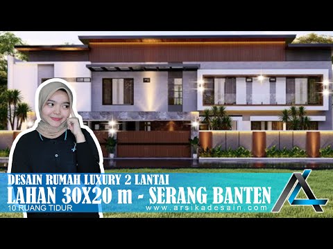 DESAIN RUMAH 30 X 20 METER I SERANG BANTEN - RUMAH LUXURY 2 LANTAI #rumah30x20meter #arsikajakarta