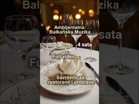 Ambient Balkan Music | Muzika za Restorane i Proslave #shorts