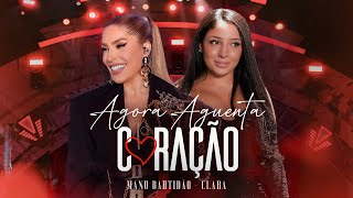 Manu Bahtidão, Clara – Agora Aguenta Coração