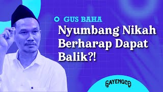 Gus Baha: Nyumbang Nikahan Berharap Dapat Balik?!