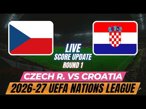 Czech Republic Vs Croatia | Round 1 | 2026–27 UEFA Nations League | Live Score Update