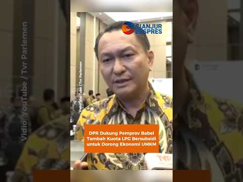 DPR Dukung Pemprov Babel Tambah Kuota LPG Bersubsidi untuk Dorong Ekonomi UMKM #dprri #lgp #shorts