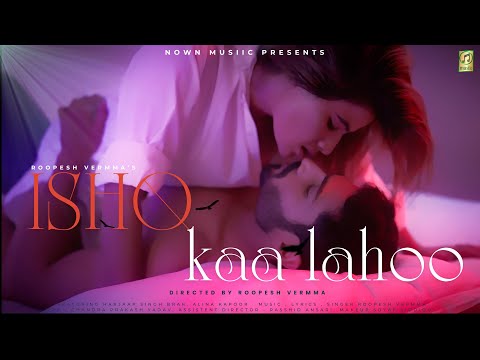 Ishq Kaa Lahoo  - Roopesh Vermma  (Official Music Video) Harjaap Singh & Alina Kapoor | Hindi Songs